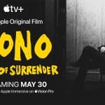 Promotional poster for 'Bono: Stories of Surrender,' streaming on Apple TV+ and Vision Pro on May 30.